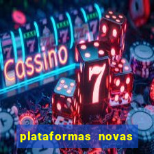 plataformas novas do tigrinho